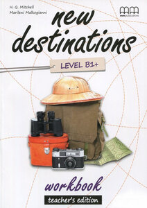 Робочи й зошит «New Destinations. Level B1+. Workbook. Teacher's Edition
