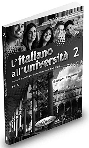 L'italiano all'universita 2. Guida per l'insegnante