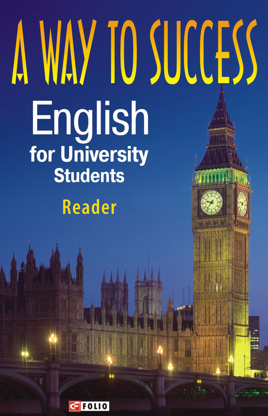 A Way to Success: English for University Students. Reader
