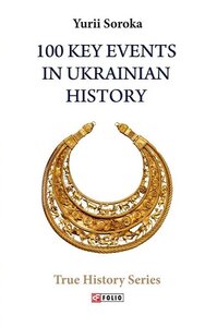 100 Key Events in Ukrainian History