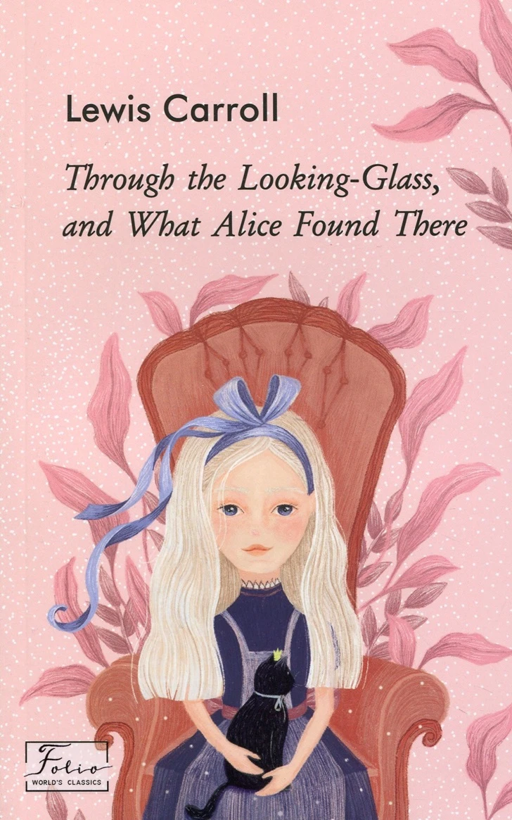 Through the Looking-Glass, and What Alice Found There (Folio World's Classics)