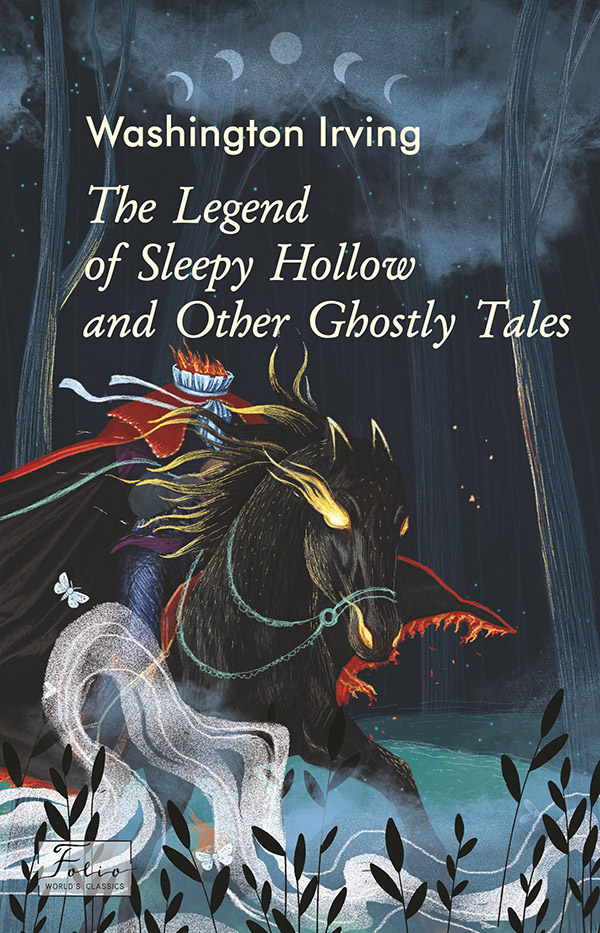 The Legend of Sleepy Hollow and Other Ghostly Tales(Легенда про сонний виярок та інші примарні іст.). Вашингтон Ірвінг