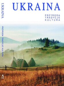 Ukraina - przyroda, tradycje, kultura