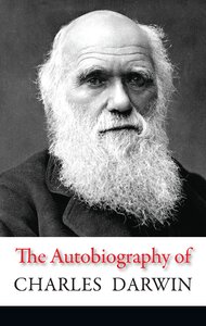 The Autobiography of Charles Darwin