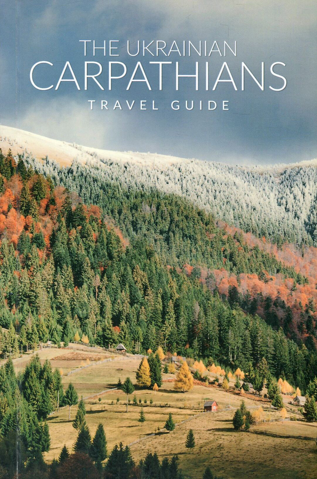 The Ukrainian Carpathians Travel Guide / Путівник українськими Карпатами