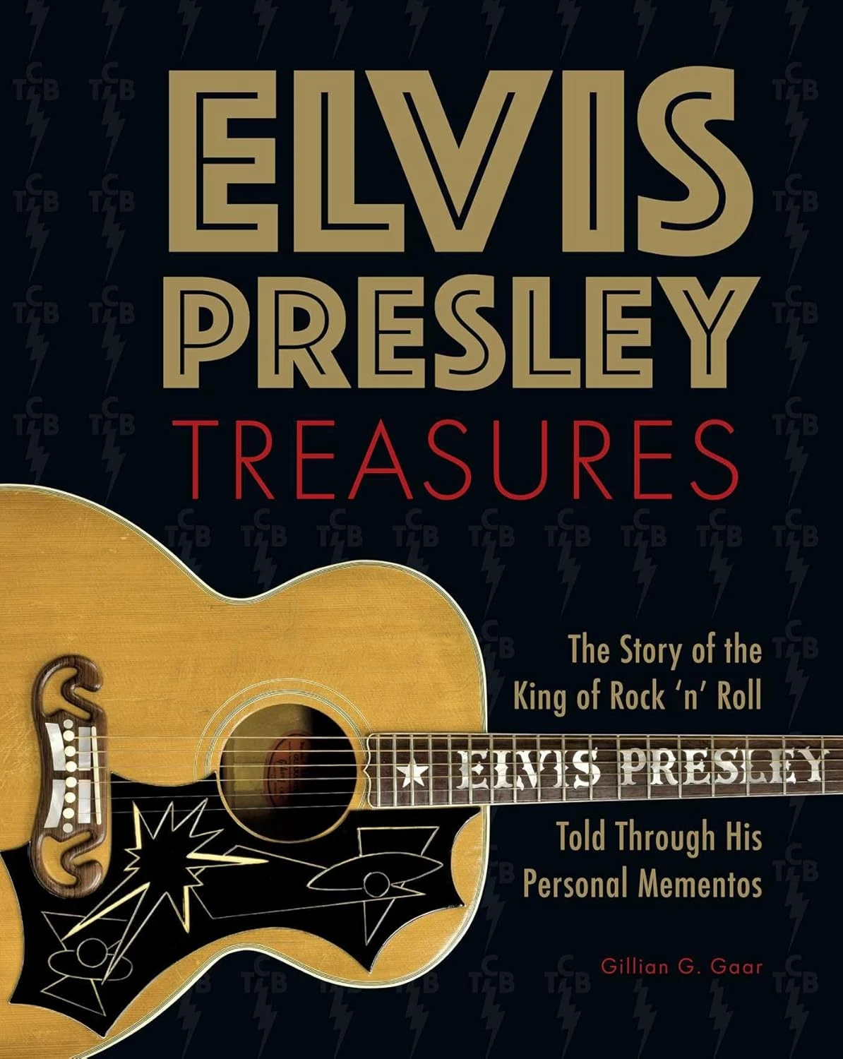Elvis Presley Treasures. The Story of the King of Rock 'n' Roll Told Through His Personal Momentos